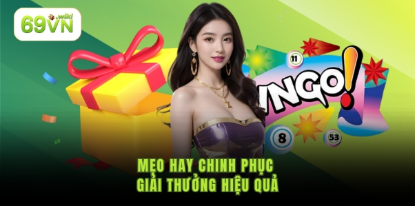 Mẹo hay chinh phục giải thưởng hiệu quả Mẹo hay chinh phục giải thưởng hiệu quả