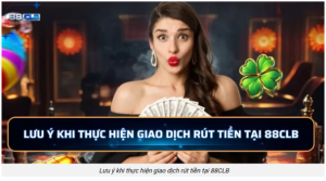 Mẹo tối ưu để rút tiền 88CLB