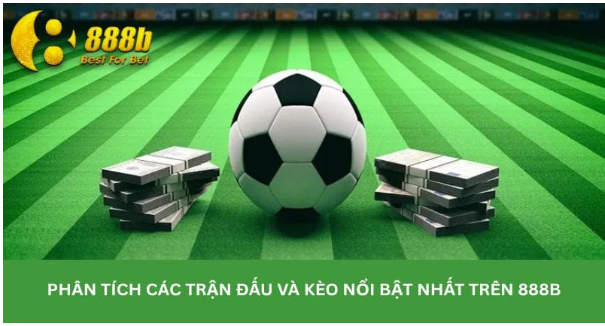 Phân tích trận đấu 888B Phân tích trận đấu 888B