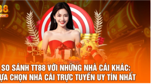 So sánh TT88 với đối thủ So sánh TT88 với đối thủ