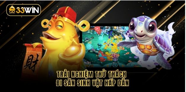 Trải nghiệm thử thách đi săn sinh vật hấp dẫn Trải nghiệm thử thách đi săn sinh vật hấp dẫn