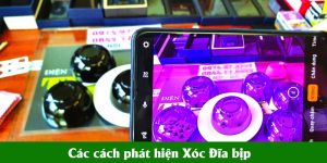 Các cách phát hiện Xóc Đĩa bịp 