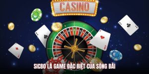 Sicbo là game đặc biệt của sòng bài