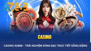 Casino AZ888 – Trải nghiệm sòng bạc trực tiếp sống động Casino AZ888 – Trải nghiệm sòng bạc trực tiếp sống động