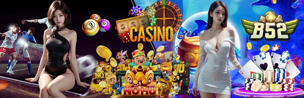 Casino B52 Club – Nơi đẳng cấp hội tụ, giải trí thăng hoa từng giây phút