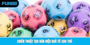 Chiến thuật tạo dàn hiệu quả từ cao thủ 