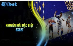 Khuyến mãi thể thao 8XBET Khuyến mãi thể thao 8XBET