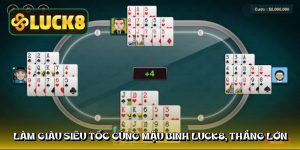 Làm giàu siêu tốc cùng mậu binh LUCK8, thắng lớn Làm giàu siêu tốc cùng mậu binh LUCK8, thắng lớn