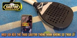 Mẹo soi kèo thể thao sao789 thông minh không sợ thua lỗ Mẹo soi kèo thể thao sao789 thông minh không sợ thua lỗ