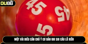 Một vài điều cần chú ý cơ bản khi soi cầu lô xiên