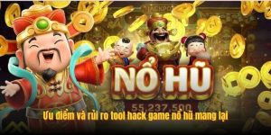 Ưu điểm và rủi ro tool hack game nổ hũ mang lại Ưu điểm và rủi ro tool hack game nổ hũ mang lại