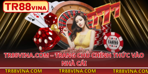 TR88VINA.COM – Trang Chủ Chính Thức Vào Nhà Cái TR88VINA.COM – Trang Chủ Chính Thức Vào Nhà Cái