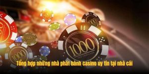 Tổng hợp những nhà phát hành casino uy tín tại nhà cái