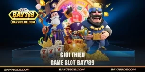 Vì sao Slots Bay789 được yêu thích đến vậy? Vì sao Slots Bay789 được yêu thích đến vậy?