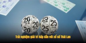 Trải nghiệm giải trí hấp dẫn với xổ số Thái Lan