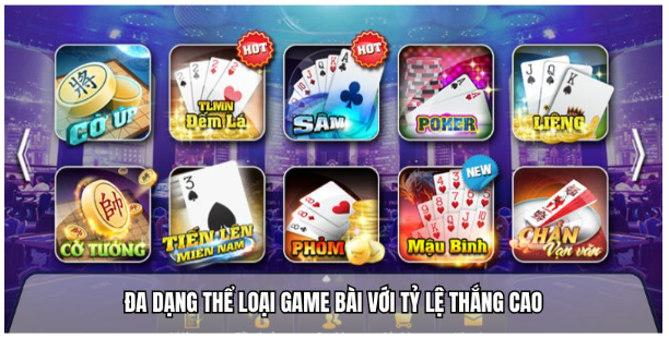 Đa dạng thể loại game bài với tỷ lệ thắng cao Đa dạng thể loại game bài với tỷ lệ thắng cao