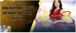 Đăng nhập 8KBet hôm nay