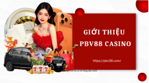 Giới thiệu tổng quan về PBV88 CASINO Giới thiệu tổng quan về PBV88 CASINO