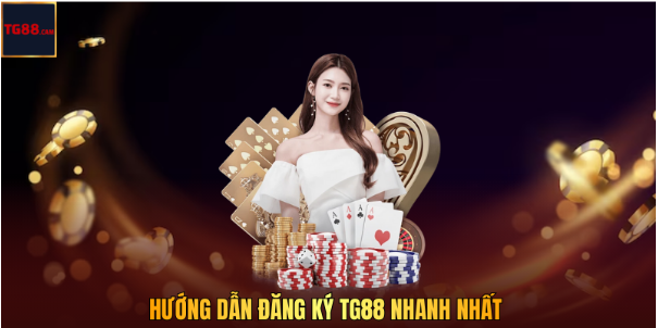 Hướng Dẫn Đăng Ký TG88 Nhanh Nhất Hướng Dẫn Đăng Ký TG88 Nhanh Nhất