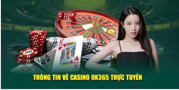 Những Trò Chơi Casino OK365 Không Thể Bỏ Lỡ Những Trò Chơi Casino OK365 Không Thể Bỏ Lỡ