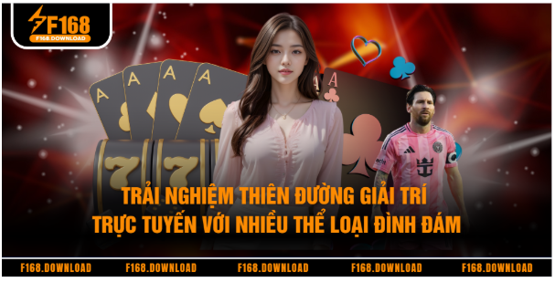 Trải nghiệm thiên đường giải trí trực tuyến với nhiều thể loại đình đám
