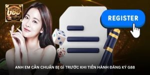 Anh em cần chuẩn bị gì trước khi tiến hành đăng ký G88