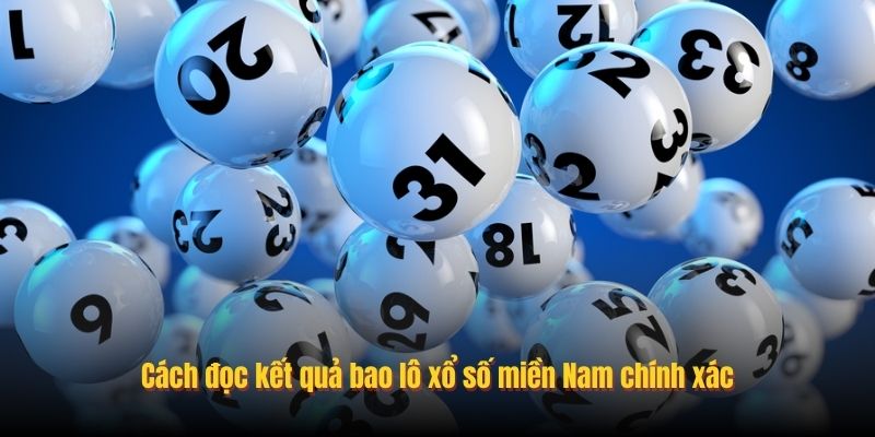 Cách đọc kết quả bao lô xổ số miền Nam chính xác