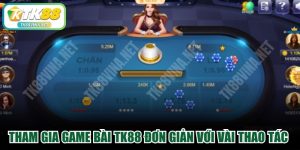 Tham gia game bài TK88 đơn giản với vài thao tác cơ bản