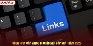 Cách truy cập khi VN168 bị chặn