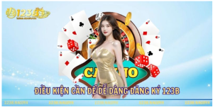 Điều kiện cần để dễ dàng đăng ký 123b