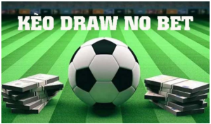 Kèo Draw No Bet Là Gì