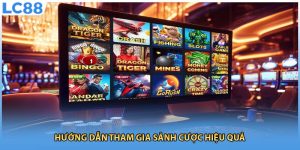 Hướng dẫn tham gia sảnh cược hiệu quả