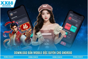 Download bản mobile độc quyền cho Android Download bản mobile độc quyền cho Android