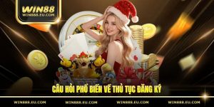 Câu hỏi phổ biến về thủ tục đăng ký