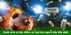 Danh sách và đặc điểm các loại kèo ngách hấp dẫn nhất Danh sách và đặc điểm các loại kèo ngách hấp dẫn nhất