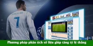 Phương pháp phân tích số liệu giúp tăng tỷ lệ thắng Phương pháp phân tích số liệu giúp tăng tỷ lệ thắng