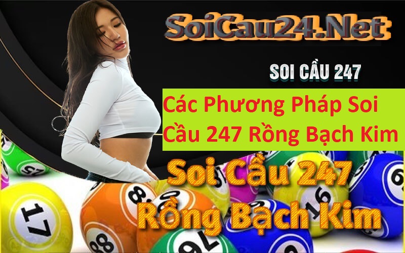 Các Phương Pháp Soi Cầu 247 Rồng Bạch Kim