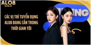 Các vị trí Tuyển dụng ALO8