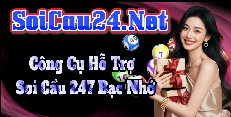 Công Cụ Hỗ Trợ Trong Soi Cầu 247 Bạc Nhớ