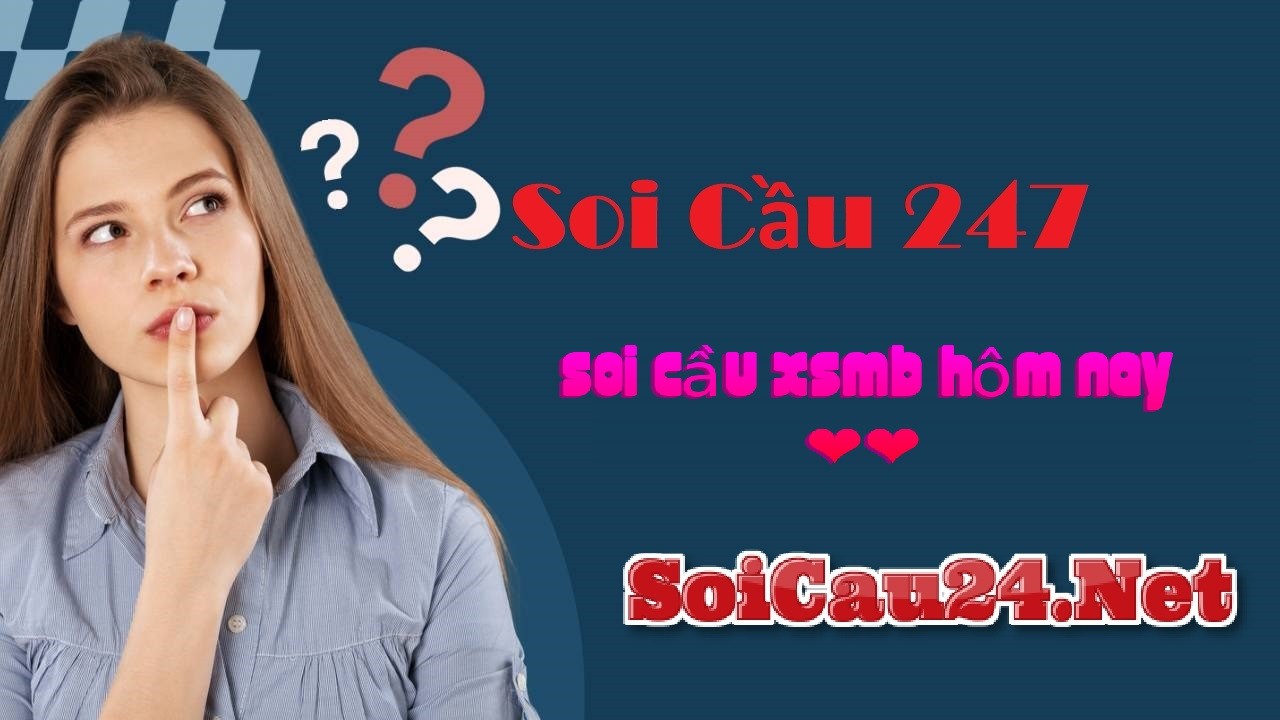 Đánh Giá Tính Hiệu Quả và Rủi Ro Của Soi Cầu 247