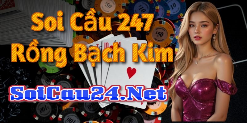 Tín Hiệu Trong Soi Cầu Rồng Bạch Kim