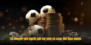 Lời khuyên cho người mới khi chơi cá cược thể thao online Lời khuyên cho người mới khi chơi cá cược thể thao online