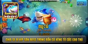 Chia sẻ bí kíp săn Boss trong bắn cá xèng từ các cao thủ