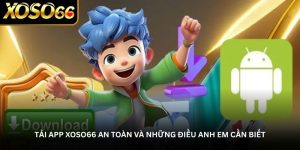 Tải app Xoso66 an toàn và những điều anh em cần biết Tải app Xoso66 an toàn và những điều anh em cần biết
