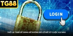 Trở lại TG88 dễ dàng để không bỏ lỡ bất kỳ cuộc vui nào