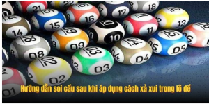 Hướng dẫn soi cầu sau khi áp dụng cách xả xui trong lô đề