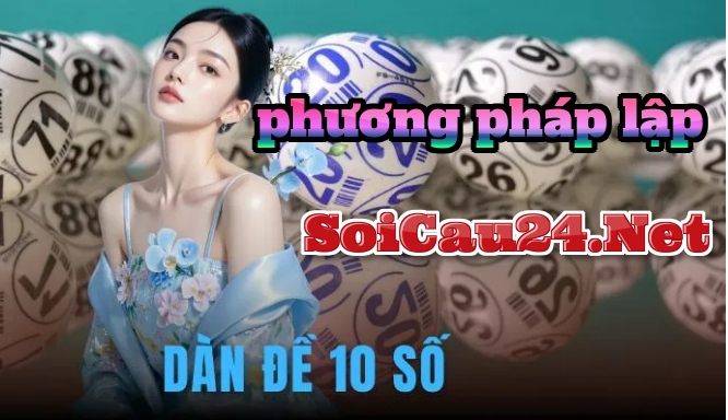 phương pháp lập dàn đề 10 số chuẩn nhất