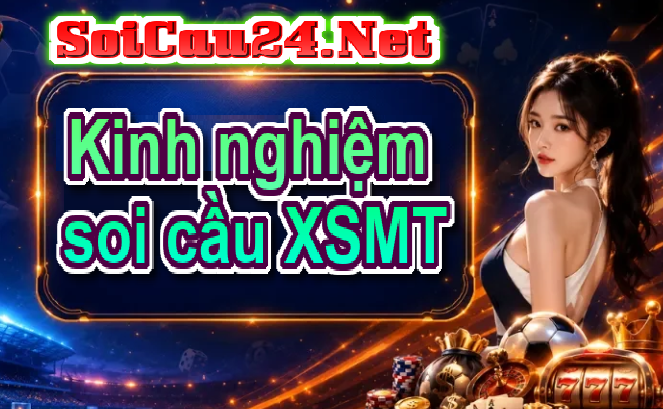 Kinh nghiệm soi cầu XSMT