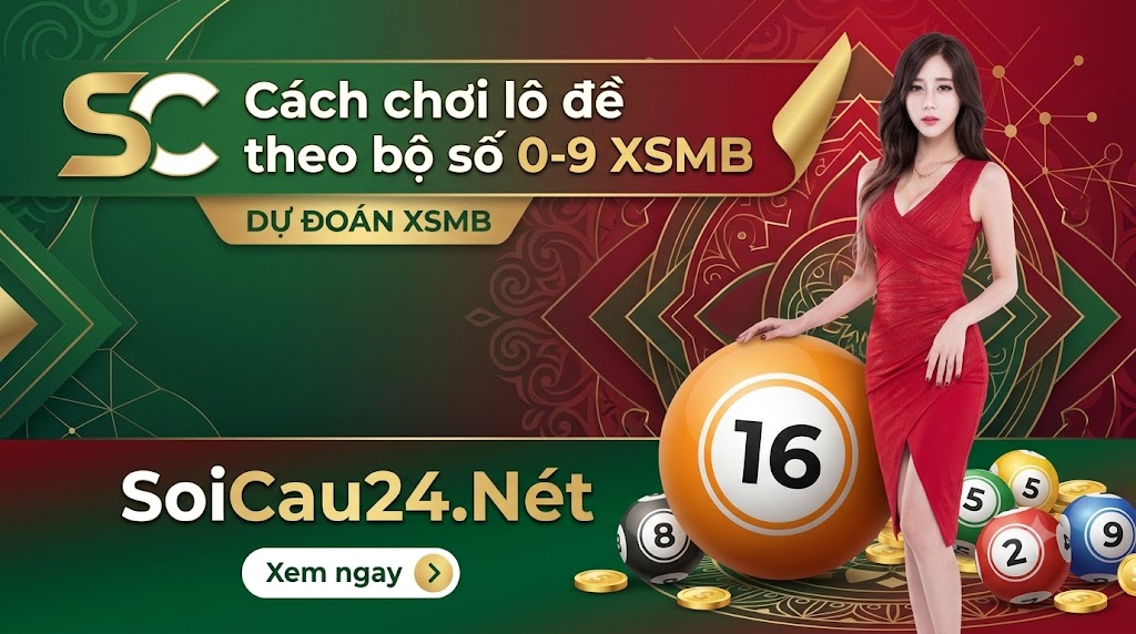Cách chơi lô đề theo bộ số 0-9 XSMB