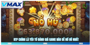 RTP chính là yếu tố đánh giá game nào dễ nổ hũ nhất RTP chính là yếu tố đánh giá game nào dễ nổ hũ nhất